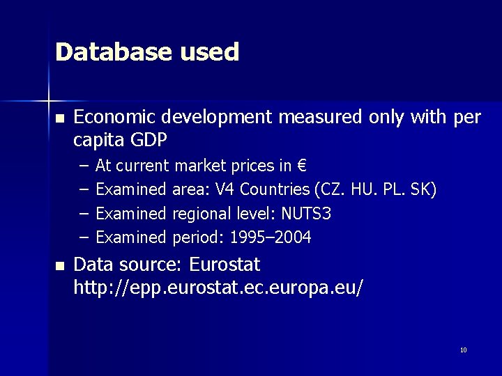 Database used n Economic development measured only with per capita GDP – – n