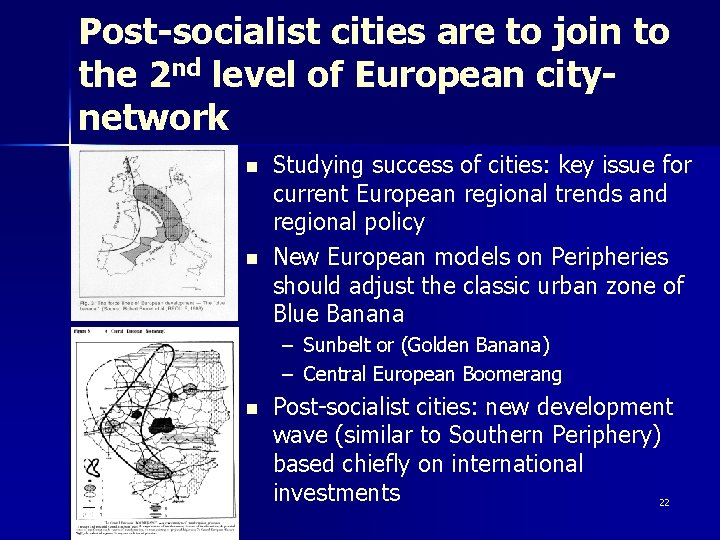 Post-socialist cities are to join to the 2 nd level of European citynetwork n