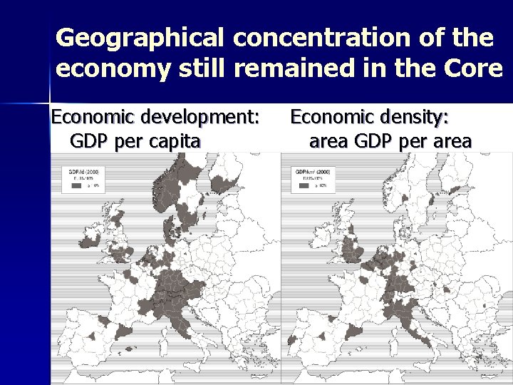 Geographical concentration of the economy still remained in the Core Economic development: GDP per