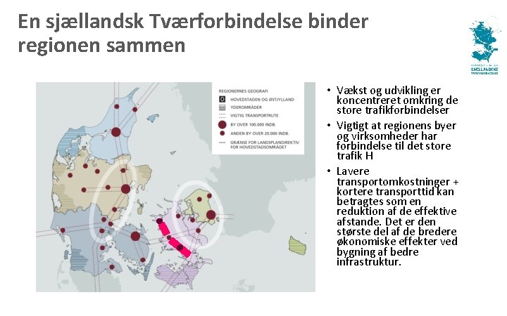 En sjællandsk Tværforbindelse binder regionen sammen • Vækst og udvikling er koncentreret omkring de