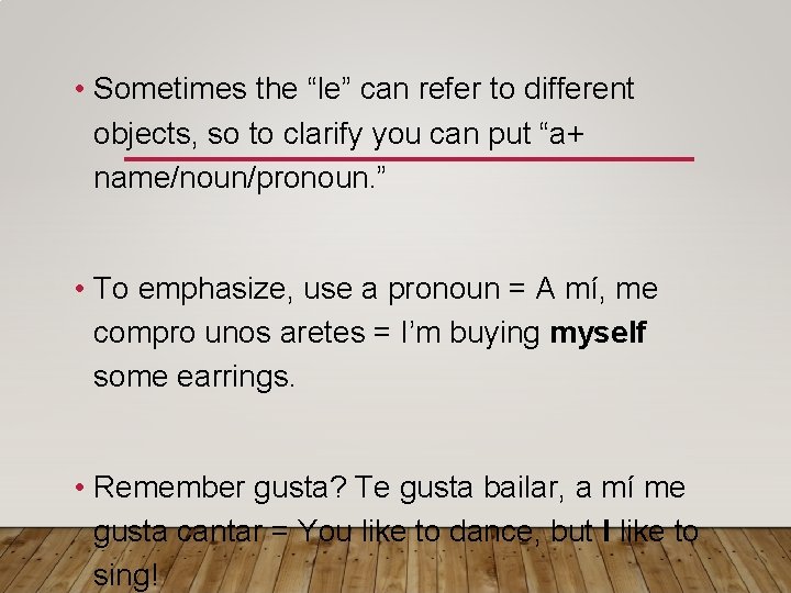 • Sometimes the “le” can refer to different objects, so to clarify you