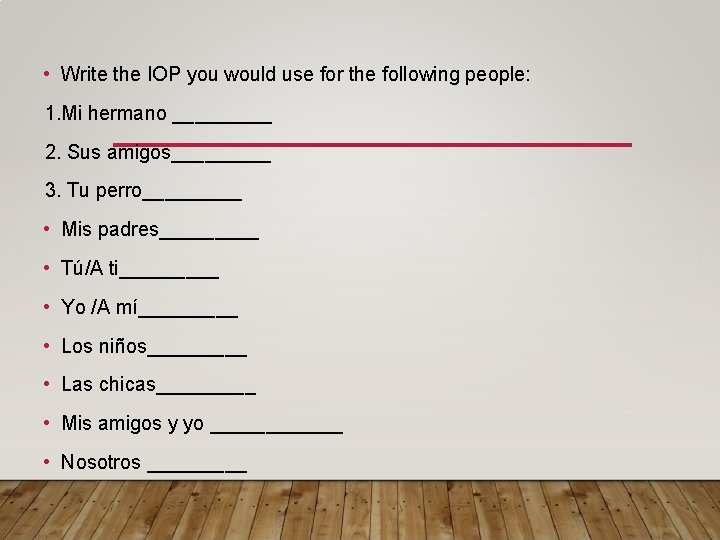  • Write the IOP you would use for the following people: 1. Mi