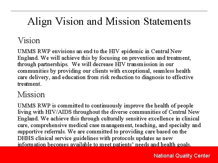 Align Vision and Mission Statements Vision UMMS RWP envisions an end to the HIV