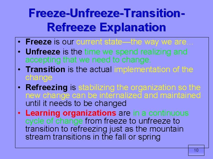 Freeze-Unfreeze-Transition. Refreeze Explanation • Freeze is our current state—the way we are… • Unfreeze