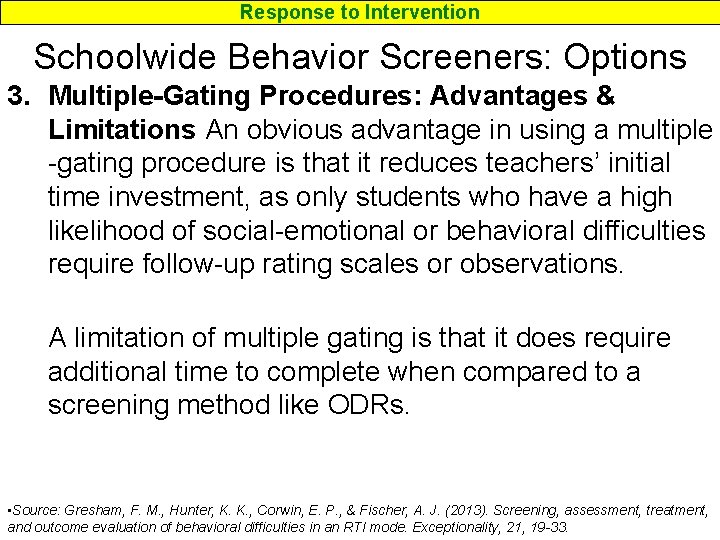 Response to Intervention Schoolwide Behavior Screeners: Options 3. Multiple-Gating Procedures: Advantages & Limitations An