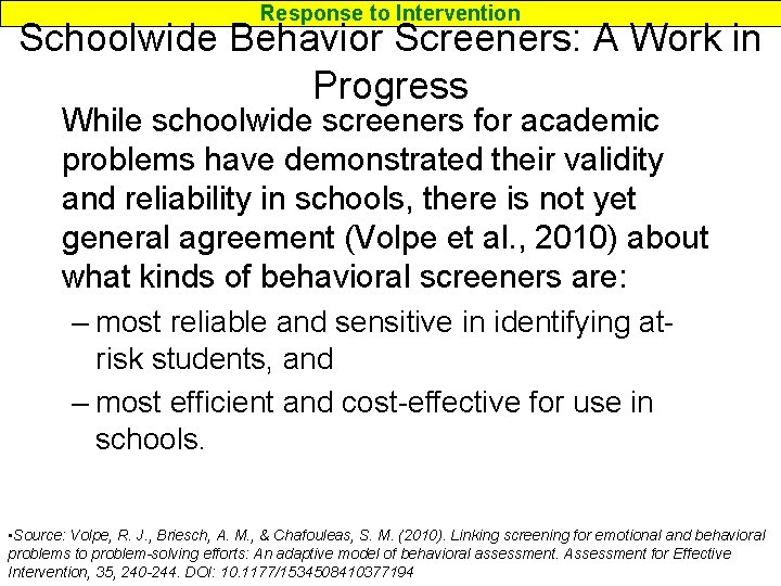 Response to Intervention Schoolwide Behavior Screeners: A Work in Progress While schoolwide screeners for