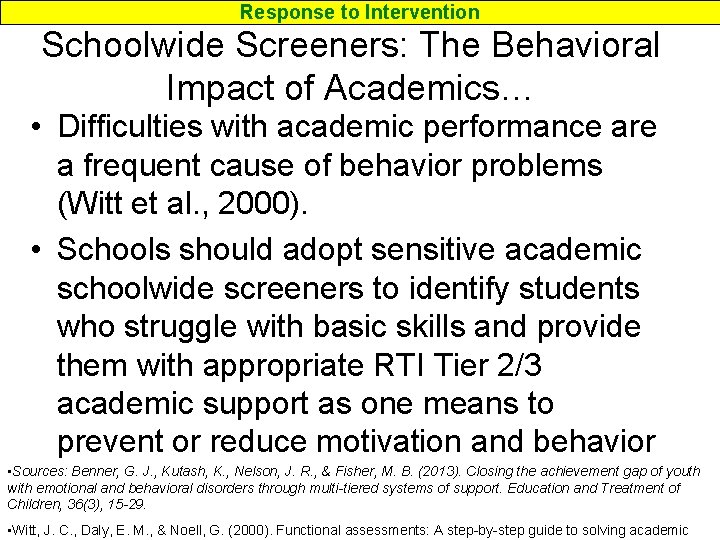Response to Intervention Schoolwide Screeners: The Behavioral Impact of Academics… • Difficulties with academic