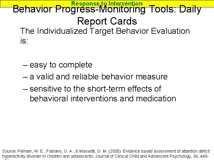 Response to Intervention Behavior Progress-Monitoring Tools: Daily Report Cards The Individualized Target Behavior Evaluation