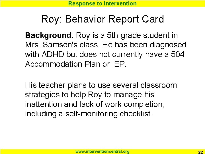 Response to Intervention Roy: Behavior Report Card Background. Roy is a 5 th-grade student