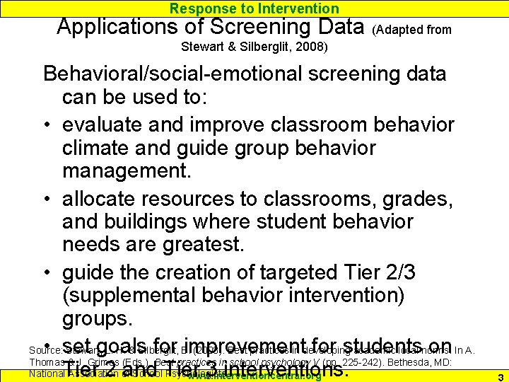 Response to Intervention Applications of Screening Data (Adapted from Stewart & Silberglit, 2008) Behavioral/social-emotional