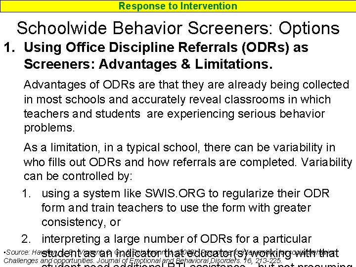 Response to Intervention Schoolwide Behavior Screeners: Options 1. Using Office Discipline Referrals (ODRs) as