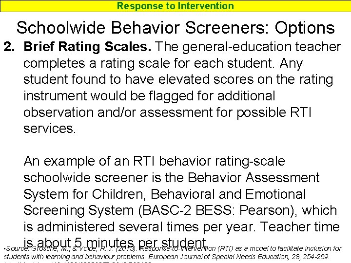 Response to Intervention Schoolwide Behavior Screeners: Options 2. Brief Rating Scales. The general-education teacher