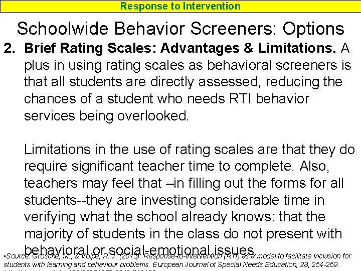 Response to Intervention Schoolwide Behavior Screeners: Options 2. Brief Rating Scales: Advantages & Limitations.
