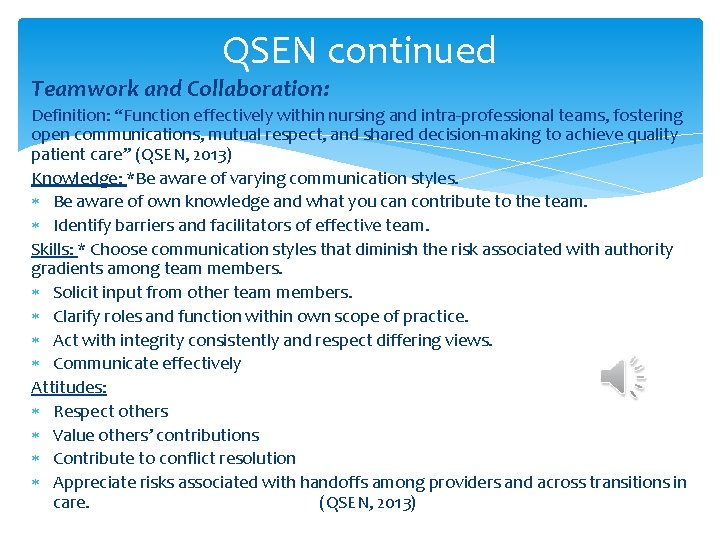 QSEN continued Teamwork and Collaboration: Definition: “Function effectively within nursing and intra-professional teams, fostering