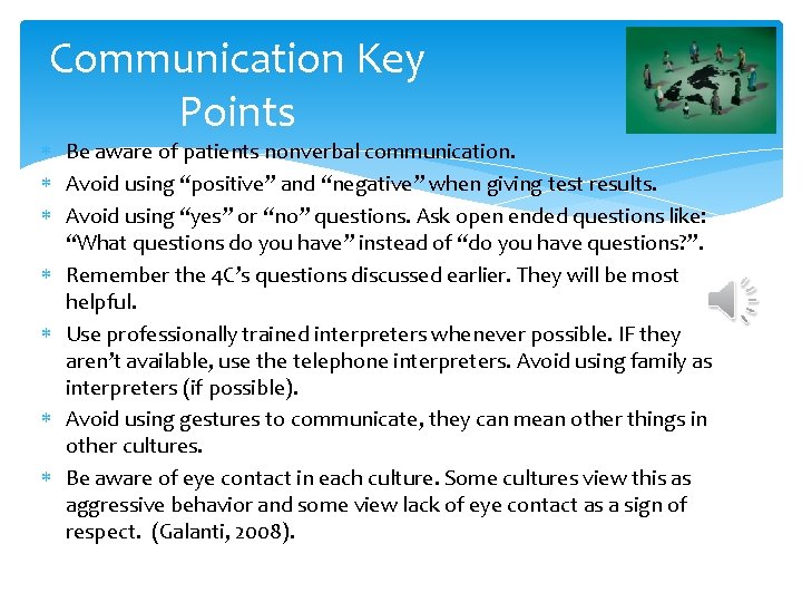 Communication Key Points Be aware of patients nonverbal communication. Avoid using “positive” and “negative”