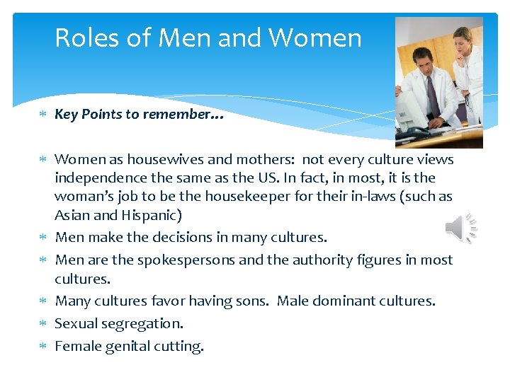 Roles of Men and Women Key Points to remember… Women as housewives and mothers: