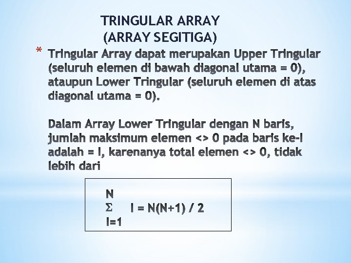 * TRINGULAR ARRAY (ARRAY SEGITIGA) 