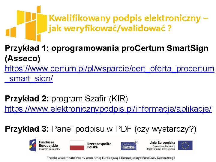 Kwalifikowany podpis elektroniczny – jak weryfikować/walidować ? Przykład 1: oprogramowania pro. Certum Smart. Sign