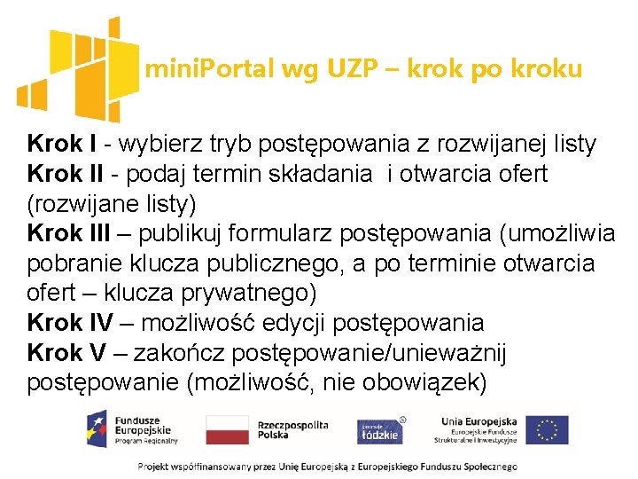 mini. Portal wg UZP – krok po kroku Krok I - wybierz tryb postępowania