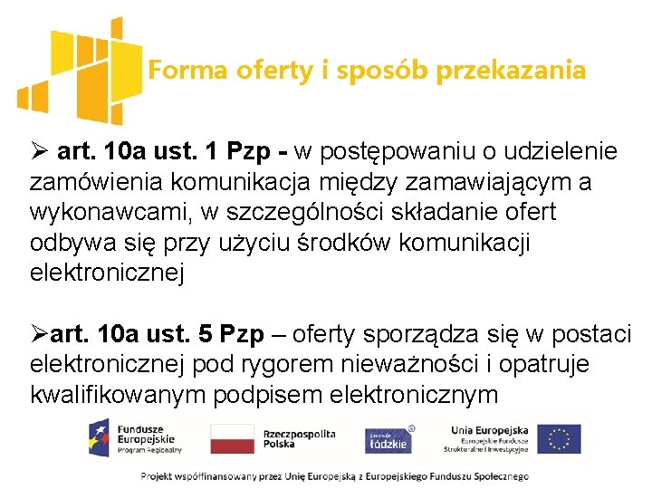 Forma oferty i sposób przekazania Ø art. 10 a ust. 1 Pzp - w