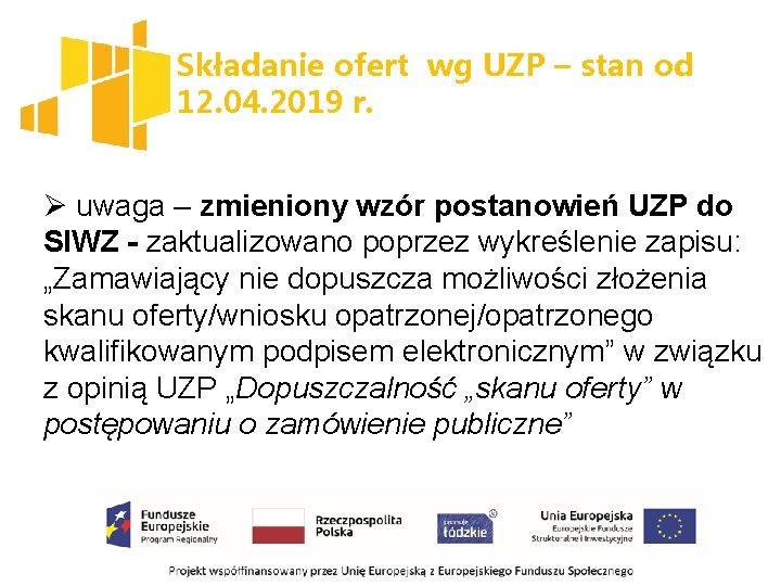 Składanie ofert wg UZP – stan od 12. 04. 2019 r. Ø uwaga –