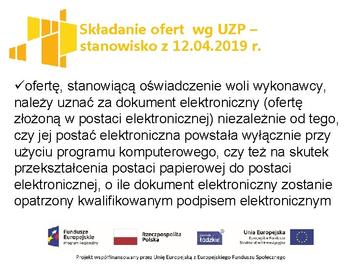 Składanie ofert wg UZP – stanowisko z 12. 04. 2019 r. üofertę, stanowiącą oświadczenie