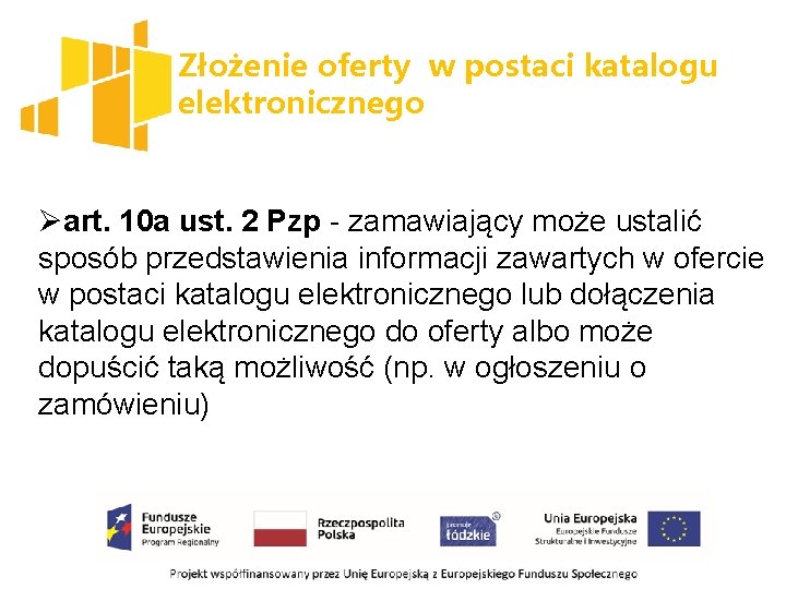 Złożenie oferty w postaci katalogu elektronicznego Øart. 10 a ust. 2 Pzp - zamawiający