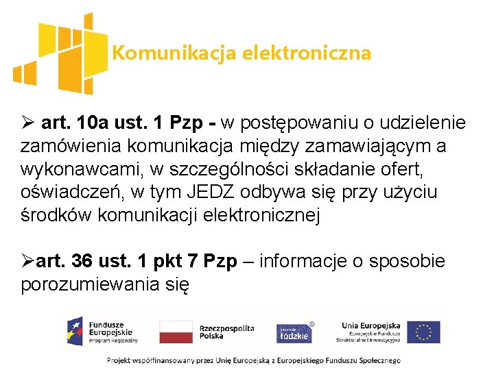 Komunikacja elektroniczna Ø art. 10 a ust. 1 Pzp - w postępowaniu o udzielenie