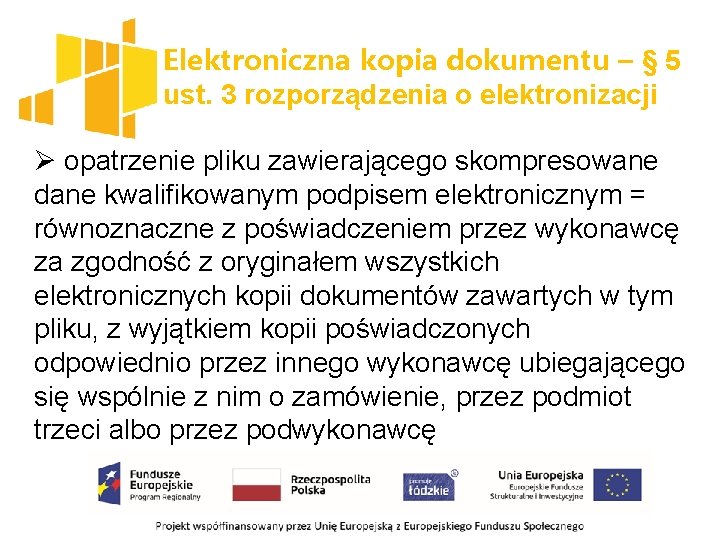 Elektroniczna kopia dokumentu – § 5 ust. 3 rozporządzenia o elektronizacji Ø opatrzenie pliku