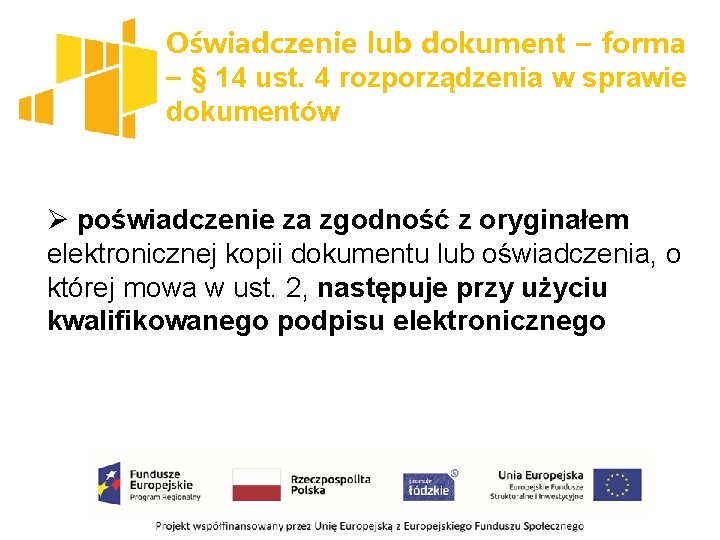 Oświadczenie lub dokument – forma – § 14 ust. 4 rozporządzenia w sprawie dokumentów