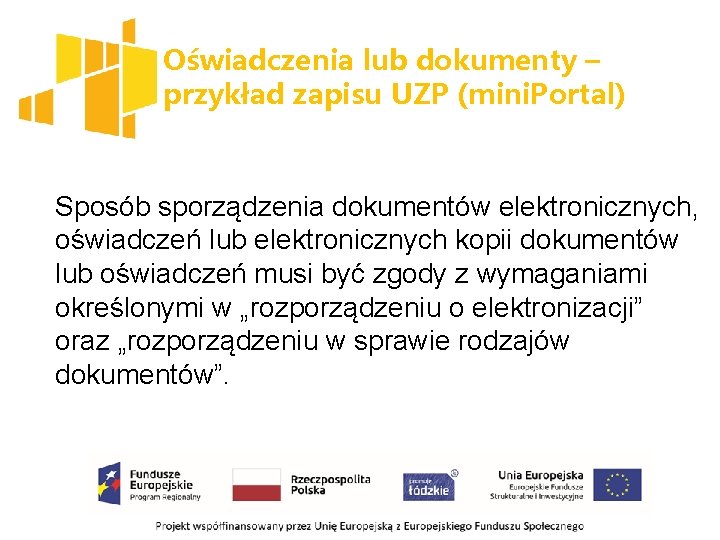 Oświadczenia lub dokumenty – przykład zapisu UZP (mini. Portal) Sposób sporządzenia dokumentów elektronicznych, oświadczeń