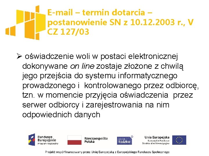 E-mail – termin dotarcia – postanowienie SN z 10. 12. 2003 r. , V