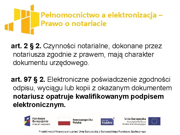 Pełnomocnictwo a elektronizacja – Prawo o notariacie art. 2 § 2. Czynności notarialne, dokonane