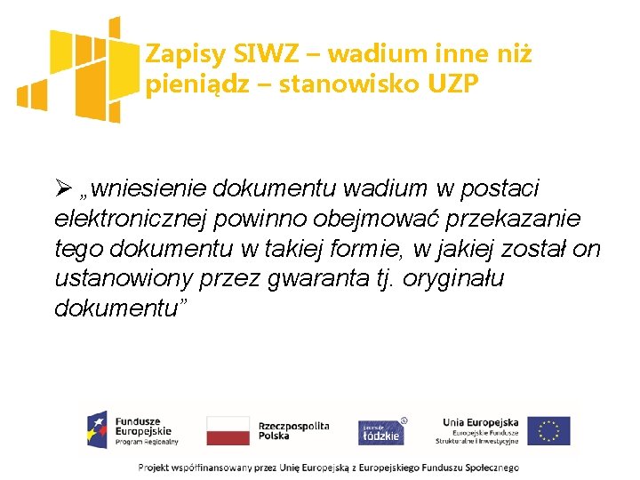 Zapisy SIWZ – wadium inne niż pieniądz – stanowisko UZP Ø „wniesienie dokumentu wadium