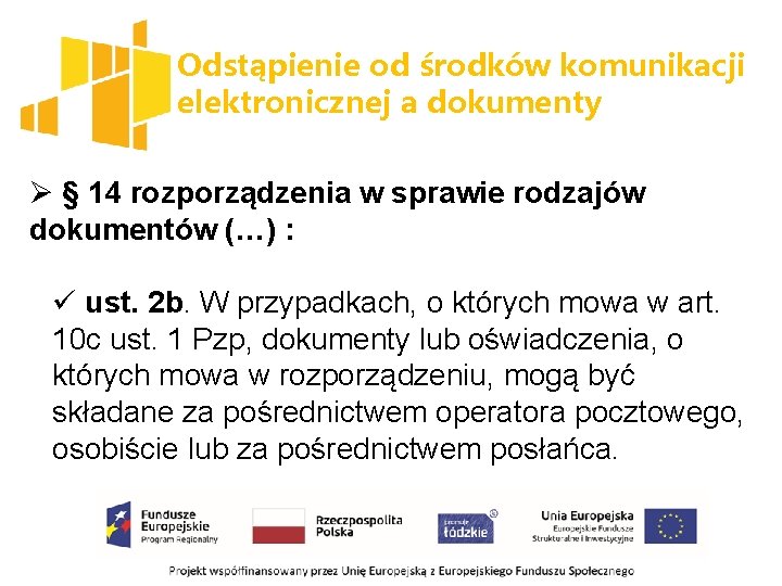 Odstąpienie od środków komunikacji elektronicznej a dokumenty Ø § 14 rozporządzenia w sprawie rodzajów