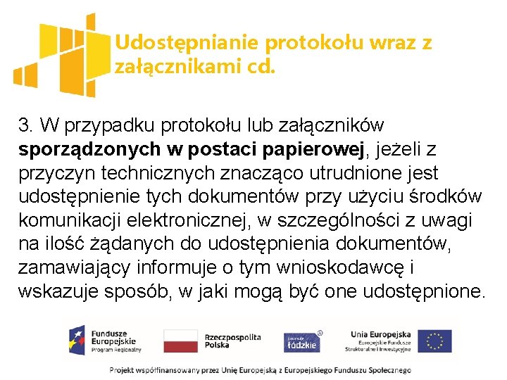 Udostępnianie protokołu wraz z załącznikami cd. 3. W przypadku protokołu lub załączników sporządzonych w