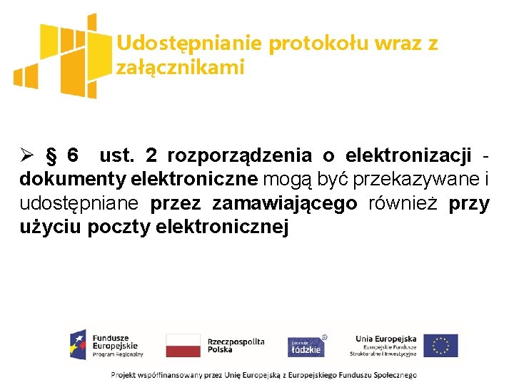 Udostępnianie protokołu wraz z załącznikami Ø § 6 ust. 2 rozporządzenia o elektronizacji dokumenty