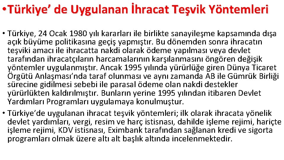  • Türkiye’ de Uygulanan İhracat Teşvik Yöntemleri • Türkiye, 24 Ocak 1980 yılı