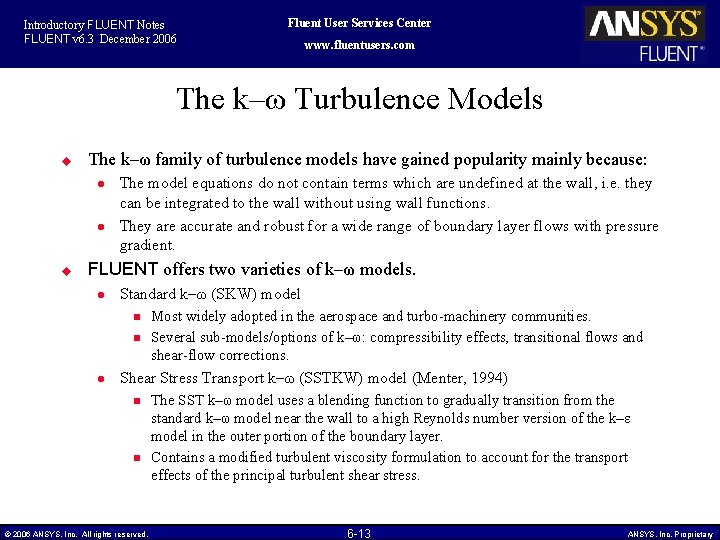 Introductory FLUENT Notes FLUENT v 6. 3 December 2006 Fluent User Services Center www.