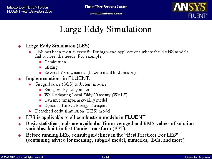 Introductory FLUENT Notes FLUENT v 6. 3 December 2006 Fluent User Services Center www.