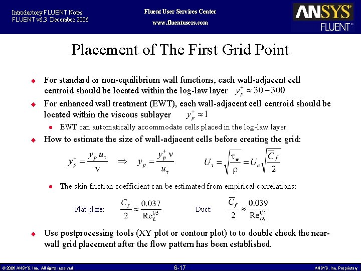 Introductory FLUENT Notes FLUENT v 6. 3 December 2006 Fluent User Services Center www.
