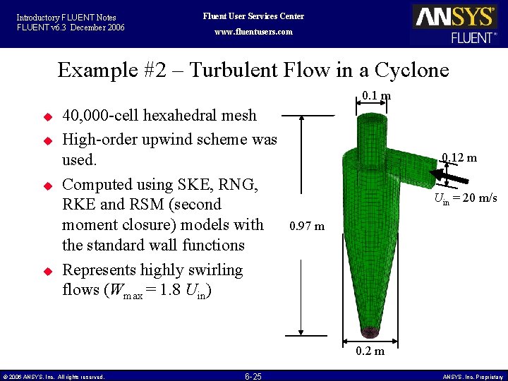 Introductory FLUENT Notes FLUENT v 6. 3 December 2006 Fluent User Services Center www.