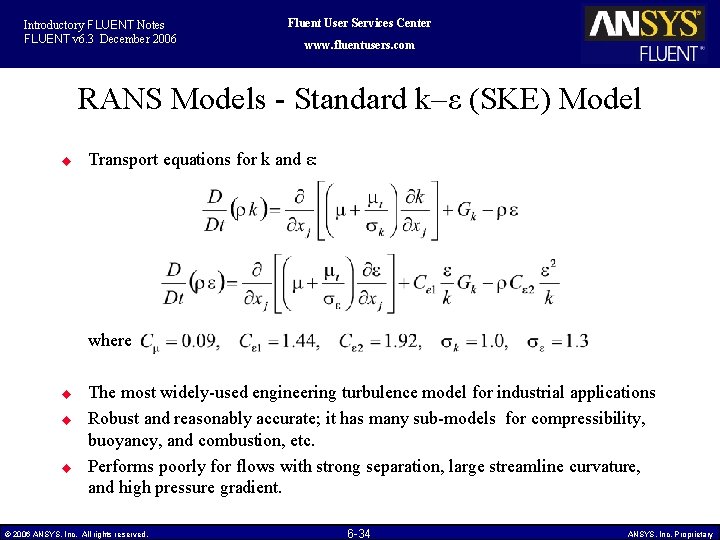 Introductory FLUENT Notes FLUENT v 6. 3 December 2006 Fluent User Services Center www.