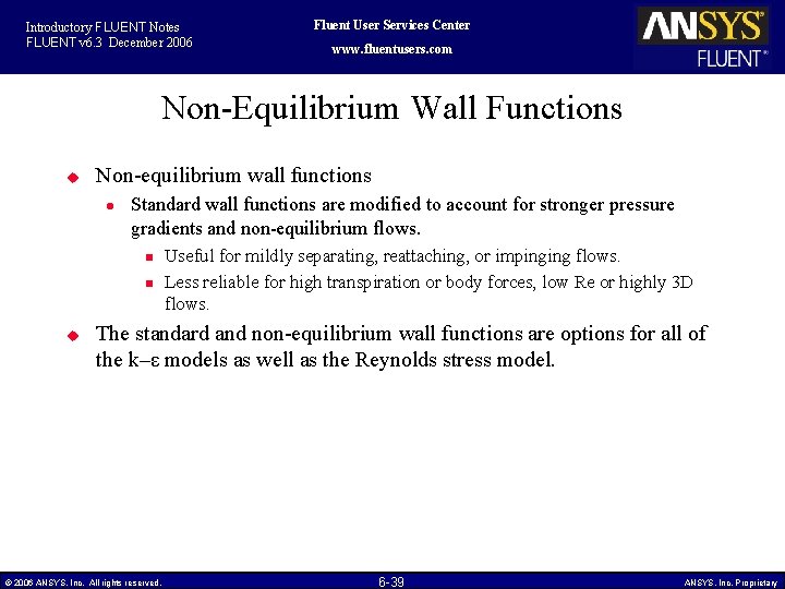 Introductory FLUENT Notes FLUENT v 6. 3 December 2006 Fluent User Services Center www.