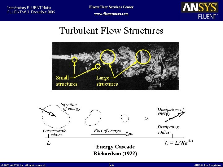 Fluent User Services Center Introductory FLUENT Notes FLUENT v 6. 3 December 2006 www.