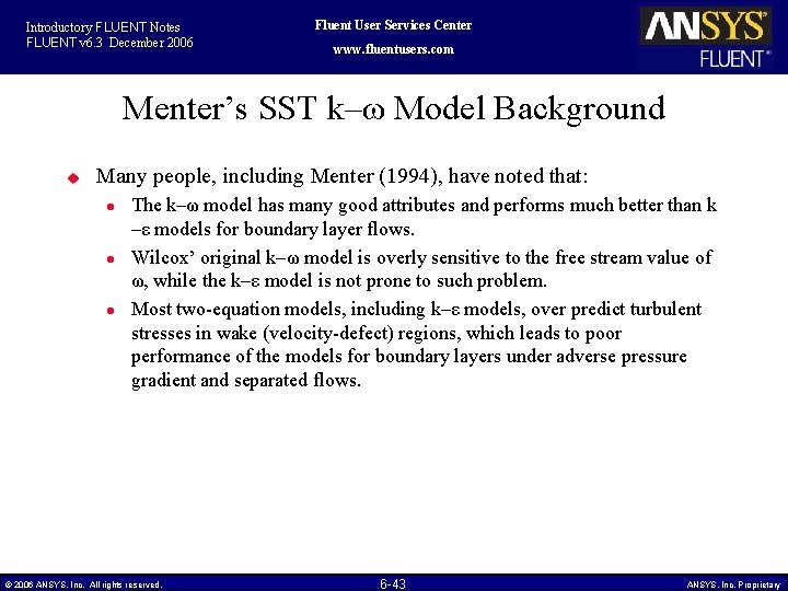 Introductory FLUENT Notes FLUENT v 6. 3 December 2006 Fluent User Services Center www.