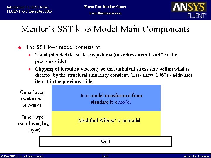 Introductory FLUENT Notes FLUENT v 6. 3 December 2006 Fluent User Services Center www.