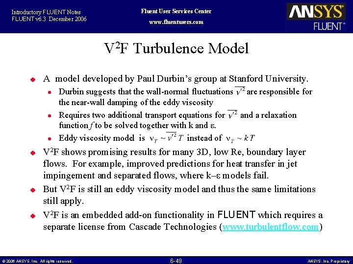 Introductory FLUENT Notes FLUENT v 6. 3 December 2006 Fluent User Services Center www.