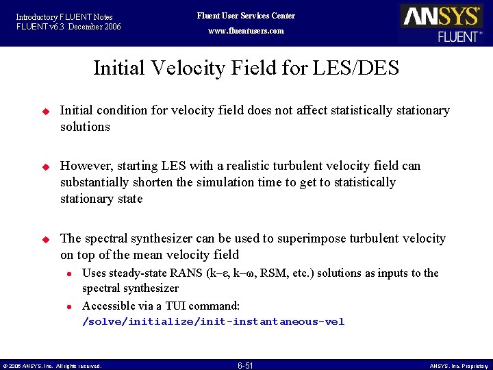 Introductory FLUENT Notes FLUENT v 6. 3 December 2006 Fluent User Services Center www.