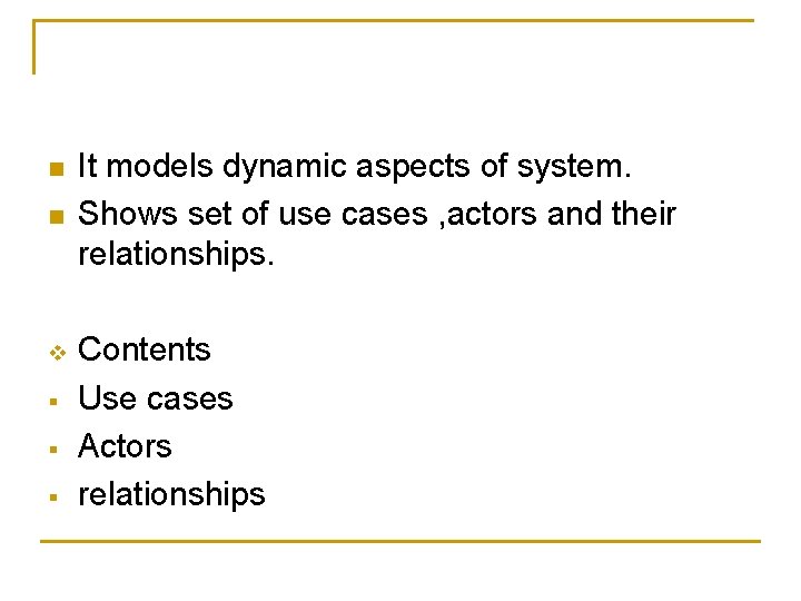 n n v § § § It models dynamic aspects of system. Shows set